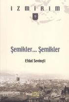 İzmirim-9: Şemikler...Şemikler