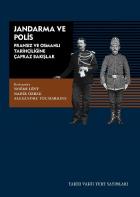 Jandarma ve Polis: Fransız  ve Osmanlı Tarihçiliğine Çapraz Bakışlar