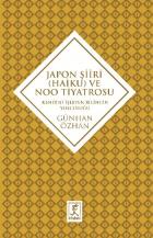 Japon Şiiri Haiku ve Noo Tiyatrosu Kendini İzleyen Bilincin Yolculuğu