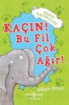 Kaçın Bu Fil Çok Ağır