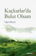 Kaçkarlar'da Bulut Olsam