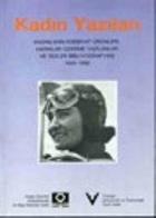 Kadın Yazıları: Kadınların Edebiyat Ürünleri, Kadınlar Üzerine Yazılanlar ve Tezler Bibliyografyası 1955-1990