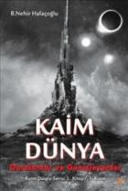 Kaim Dünya-Daralanlar ve Genişleyenler Kaim Dünya Serisi 1. Kitap 1. Kısım