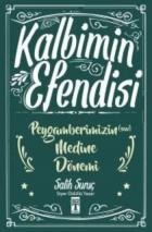 Kalbimin Efendisi - Peygamberimizin Medine Dönemi