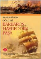 Kanuni’nin Gölgesi Barbaros Hayreddin Paşa