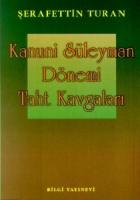 Kanuni Süleyman Dönemi: Taht Kavgaları