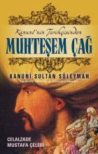 Kanuni'nin Tarihçisinden Muhteşem Çağ ve Kanuni Sultan Süleyman