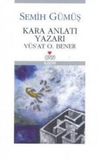 Kara Anlatı Yazarı Vüs'at O. Bener