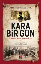 Kara Bir Gün İstanbul Nasıl İşgal Edildi