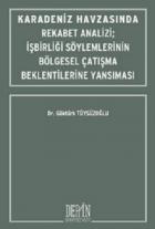 Karadeniz Havzasında Rekabet Analizi-İşbirliği Söylemlerinin Bölgesel Çatışma Beklentilerine Yansım