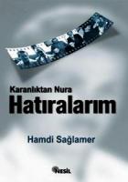 Karanlıktan Nur’a Hatıralarım