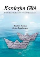 Kardeşim Gibi-Eski Bir İstanbullu Rumla Bir Türkün Mektuplaşmaları