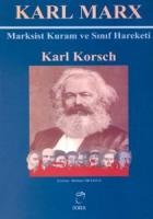 Karl Marx Marksist Kuram ve Sınıf Hareketi