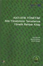 Katı Atık Yönetimi "Atık Yönetiminin Temellerine Yönelik Rehber Kitap