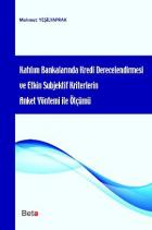 Katılım Bankalarında Kredi Derecelendirmesi ve Etkin Subjektif Kriterlerin Anket Yöntemi ile Ölçümü