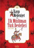 Kayıp Medeniyet 1 İlk Müslüman Türk Devletleri