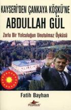 Kayseri’den Çankaya Köşkü’ne Abdullah Gül