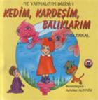 Kedim, Kardeşim, Balıklarım