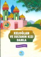 Keloğlan Hikayeleri Serisi - Keloğlan ve Sultan Kız