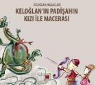 Keloğlan’ın Padişahın Kızı ile Macerası