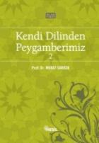 Kendi Dilinden Peygamberimiz - 2