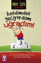 Kendimden Geçiyordum Uğradım