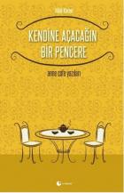 Kendine Açacağın Bir Pencere-Anne Cafe Yazıları