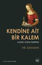 Kendine Ait Bir Kalem-Kadın Yazını Üzerine