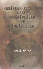 Keşifler Çağında Türkler Mağripliler ve İngilizler