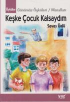 Keşke Çocuk Kalsaydım Günümüz Öyküleri-Masalları