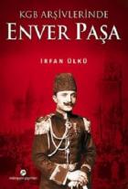 KGB Arşivlerinde Enver Paşa