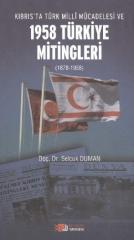Kıbrıs’ta Türk Milli Mücadelesi ve 1958 Türkiye Mitingleri