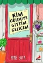 Kim Güldüye Gittim Gelicem