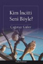 Kim İncitti Seni Böyle