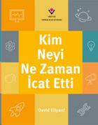 Kim, Neyi Ne Zaman İcat Etti