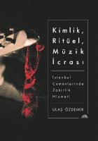 Kimlik Ritüel Müzik İcrası-İstanbul Cemevlerinde Zakirlik Hizmeti