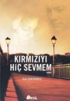 Kırmızıyı Hiç Sevmem
