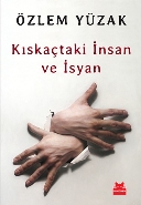 Kıskaçtaki İnsan ve İsyan