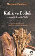 Kıtlık ve Bolluk-Avrupada Yemeğin Tarihi