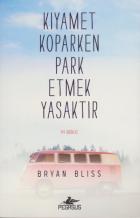 Kıyamet Koparken Park Etmek Yasaktır