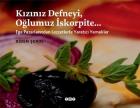Kızınız Defneyi, Oğlumuz İskorpite... (Ege Pazarlarından Lezzetlerle Yaratıcı Yemekler)