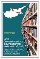 KKTC Üniversiteleri Tez Bibliyografyası 	(GAÜ, DAÜ, LAÜ, YDÜ) Tezsiz Yüksek 	Lisans, Yüksek Lisans, Doktora Tezleri