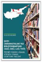 KKTC Üniversiteleri Tez Bibliyografyası 	(GAÜ, DAÜ, LAÜ, YDÜ) Tezsiz Yüksek 	Lisans, Yüksek Lisans, Doktora Tezleri