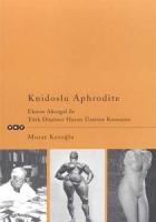 Knidoslu Aphrodite Ekrem Akurgal İle Türk Düşünce Hayatı Üzerine Konuşma