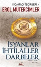 Komplo Teorileri 4 - İsyanlar - İhtilaller - Darbeler