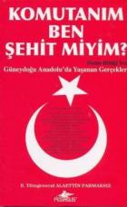 Komutanım Ben Şehit miyim