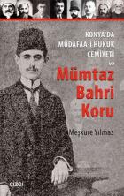 Konyada Müdafaa-i Hukuk Cemiyeti ve Mümtaz Bahri Koru