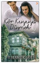 Kör Kuyuya Düşmek-2