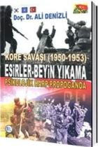 Kore Savaşı 1950-1953 Esirler-Beyin Yıkama Psikolojik Harp-Propoganda