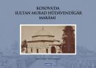 Kosova’da Sultan Murad Hüdavendigar Makamı